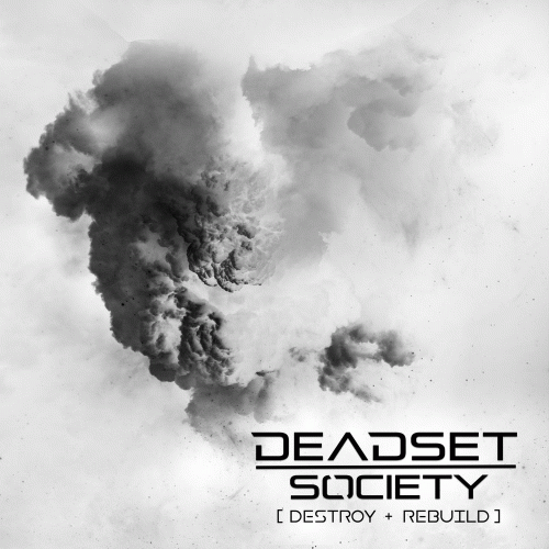 Deadset Society : Destroy + Rebuild